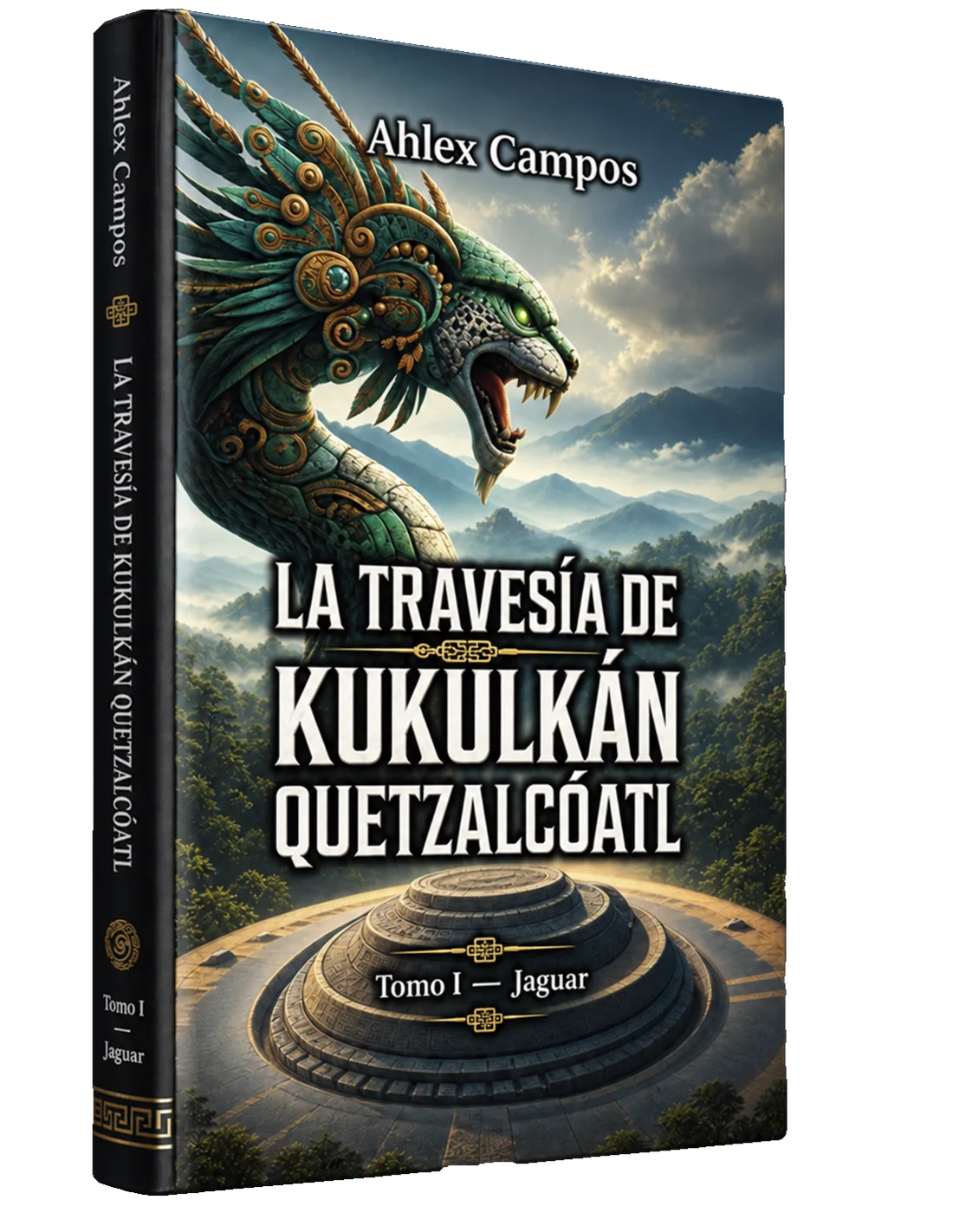 La Travesía de Kukulkán-Quetzalcóatl: Tomo I — Jaguar, de Ahlex Campos